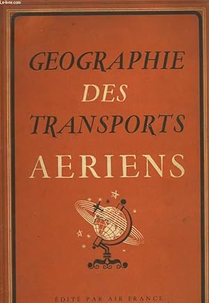 Seller image for GEOGRAPHIE DES TRANSPORTS AERIENS for sale by Le-Livre