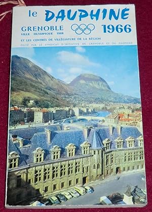 Seller image for LE DAUPHINE 1966 - GRENOBLE VILLE OLYMPIQUE 1968 et les centres de villgiature de la rgion for sale by LE BOUQUINISTE