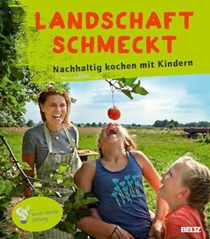 Seller image for Landschaft schmeckt : Nachhaltig kochen mit Kindern for sale by AHA-BUCH GmbH