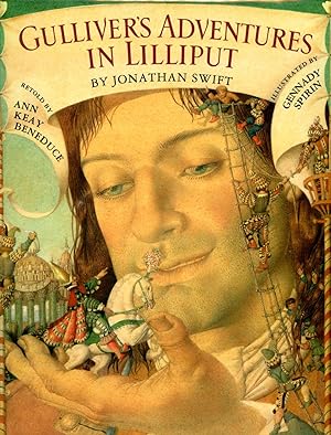 Seller image for GULLIVER'S ADVENTURES IN LILLIPUT aka GULLIVER'S TRAVELS (SIGNED, FIRST PRINTING) 1993 Winner of the Gold Medal from the Society of Illustrators of New York for sale by Shepardson Bookstall