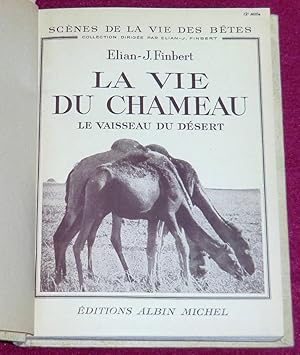 Seller image for LA VIE DU CHAMEAU - Le vaisseau du dsert for sale by LE BOUQUINISTE