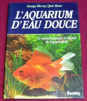 Imagen del vendedor de L'AQUARIUM D'EAU DOUCE - Le manuel pratique et illustr de l'aquariophile a la venta por LE BOUQUINISTE