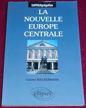Seller image for LA NOUVELLE EUROPE CENTRALE - CAPES/Agrgation for sale by LE BOUQUINISTE
