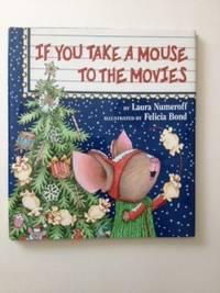 Seller image for If You Take A Mouse To The Movies for sale by WellRead Books A.B.A.A.