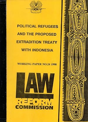 Seller image for Political refugees and the proposed extradition treaty with Indonesia (Working paper / Papua New Guinea Law Reform Commission) for sale by Masalai Press