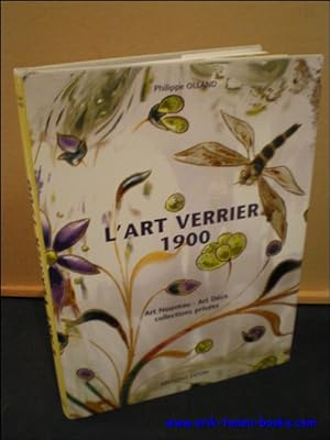 Imagen del vendedor de Art Verrier 1900, Art nouveau - Art Deco - Collections privees. a la venta por BOOKSELLER  -  ERIK TONEN  BOOKS