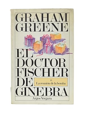 Imagen del vendedor de EL DOCTOR FISCHER DE GINEBRA O LA REUNIÓN DE LA BOMBA a la venta por Librería Monogatari