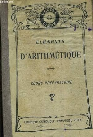 ELEMENTS D'ARITHMETIQUE - COURS PREPARATOIRE. by COLLECTIF: bon ...
