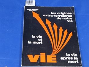 les orignies extra-terrestres de notre vie . la vie après la mort