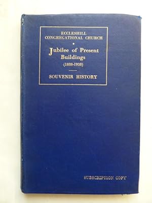 History of the Congregational Church at Eccleshill. Published to Commemorate the Jubilee (1888-19...