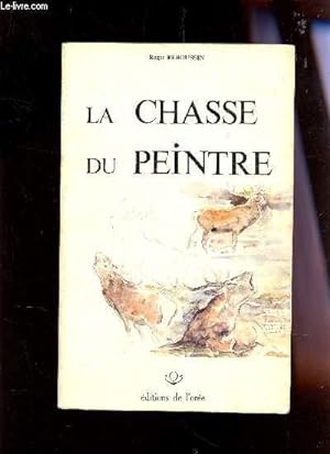 Seller image for LA CHASSE DU PEINTRE. for sale by Le-Livre