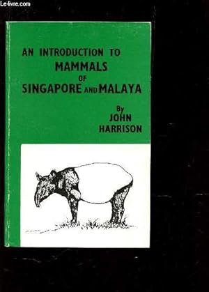 Bild des Verkufers fr AN INTRODUCTION TO MAMMALS OF SINGAPORE ANS MALAYA. zum Verkauf von Le-Livre