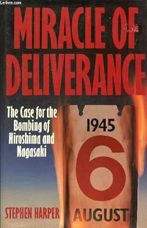 Seller image for MIRACLE DELIVRANCE, THE CASE FOR THE BOMBING OF HIROSHIMA AND NAGASAKI for sale by Le-Livre