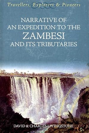 Bild des Verkufers fr Narrative of an Expedition to the Zambesi and its Tributaries zum Verkauf von Godley Books