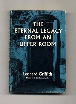 Bild des Verkufers fr The Eternal Legacy from an Upper Room zum Verkauf von Books Tell You Why  -  ABAA/ILAB