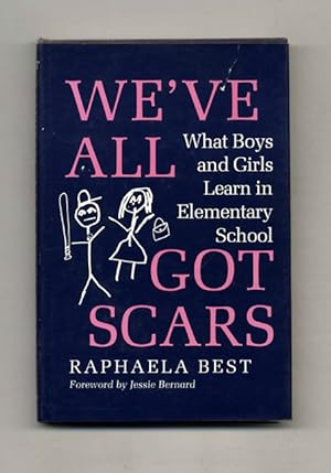 Imagen del vendedor de We've all Got Scars: What Boys and Girls Learn in Elementary School a la venta por Books Tell You Why  -  ABAA/ILAB