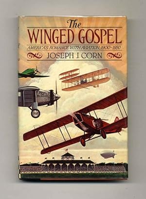 Seller image for The Winged Gospel: America's Romance with Aviation, 1900-1950 -1st Edition/1st Printing for sale by Books Tell You Why  -  ABAA/ILAB