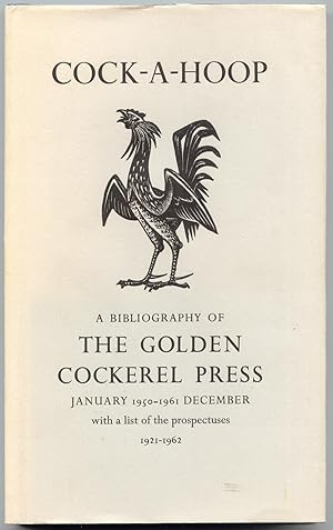 Seller image for Cock-A-Hoop; A Bibliography of The Golden Cockerel Press, January 1950-1961 December for sale by Curious Book Shop