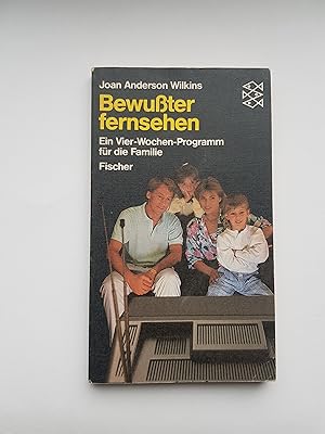 Seller image for Bewuter fernsehen. - Ein Vier-Wochen-Programm fr die Familie /Vierwochenprogramm - Deutsche Ausgabe on "Breaking the TV Habit" for sale by Bildungsbuch