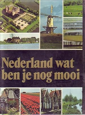 Seller image for NEDERLAND WAT BEN JE NOG MOOI for sale by Jean-Louis Boglio Maritime Books