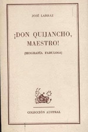 ¡DON QUIJANCHO, MAESTRO! (BIOGRAFIA FABULOSA)