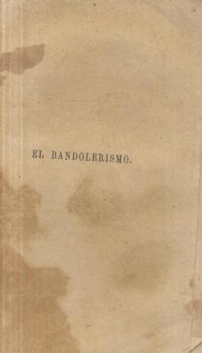 EL BANDOLERISMO. TOMO II: ESTUDIO SOCIAL Y MEMORIAS HISTORICAS. PARTE SEGUNDA