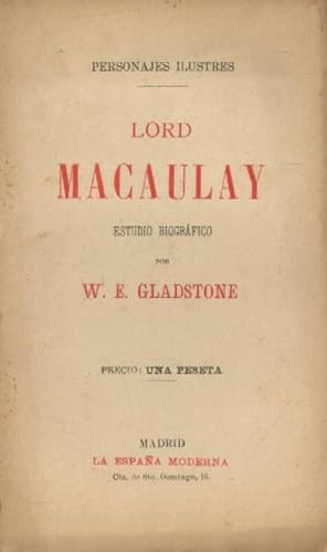 LORD MACAULAY. ESTUDIO BIOGRAFICO-CRITICO