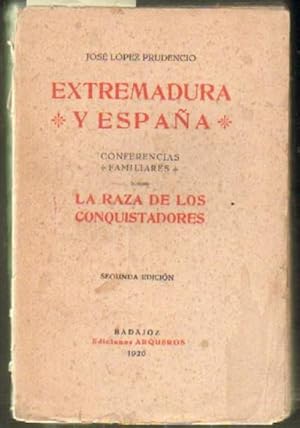 EXTREMADURA Y ESPAÑA. CONFERENCIAS FAMILIARES SOBRE LA RAZA DE LOS CONQUISTADORES