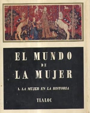 EL MUNDO DE LA MUJER: LA MUJER EN LA HISTORIA