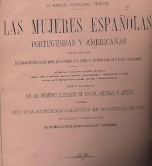 LAS MUJERES ESPAÑOLAS, PORTUGUESAS Y AMERICANAS TALES COMO SON EN EL HOGAR, CAMPOS, CIUDADES