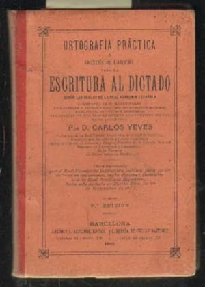 ORTOGRAFIA PRACTICA O COLECCION DE EJERCICIOS PARA LA ESCRITURA AL DICTADO