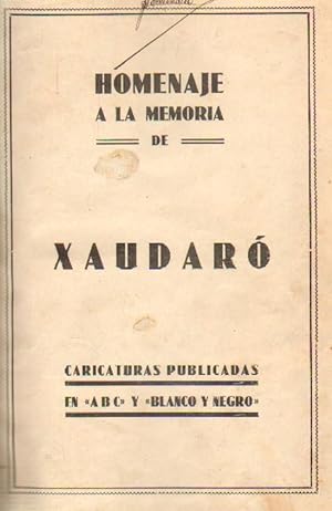 HOMENAJE A LA MEMORIA DE XAUDARO. CARICATURAS PUBLICADAS EN ABC Y BLANCO Y NEGRO
