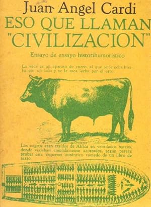 ESO QUE LLAMAN CIVILIZACION. ENSAYO DE ENSAYO HISTORIHUMORISTICO