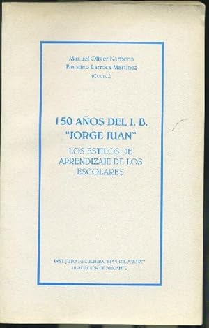 Seller image for 150 AOS DEL I.B. "JORGE JUAN". LOS ESTILOS DE APRENDIZAJE DE LOS ESCOLARES for sale by Librera Raimundo