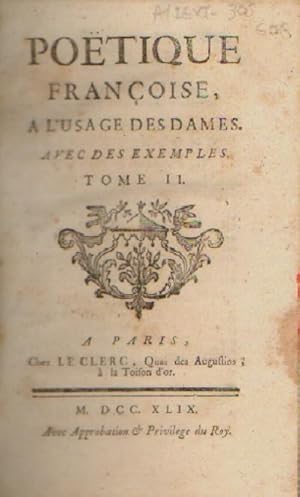 POETIQUE FRANÇOISE, A L'USAGE DES DAMES. AVEC DES EXEMPLES (TOMO II)