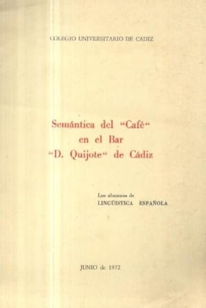 SEMANTICA DE "CAFÉ" EN EL BAR "D. QUIJOTE" DE CADIZ