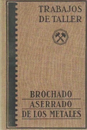 BROCHADO. BOCHADO EXTERIOR. ASERRADO DE LOS METALES