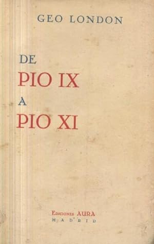 DE PIO IX A PIO XI (LA RECONCILIACION DE LAS DOS ROMAS. ACERCA DE LA CUESTION ROMANA)