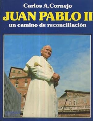 JUAN PABLO II. UN CAMINO DE RECONCILIACION