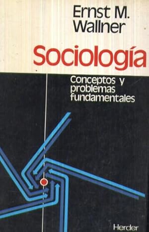 SOCIOLOGIA. CONCEPTOS Y PROBLEMAS FUNDAMENTALES