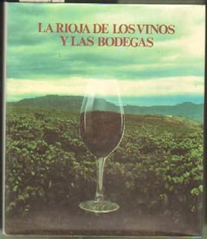 LA RIOJA DE LOS VINOS Y LAS BODEGAS