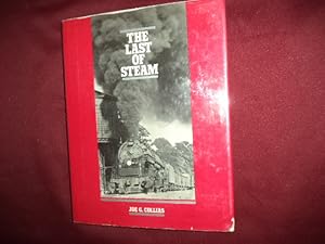 Seller image for The Last of Steam. A Billowing Pictorial Pageant of the Waning Years of Steam Railroading in the United States. for sale by BookMine