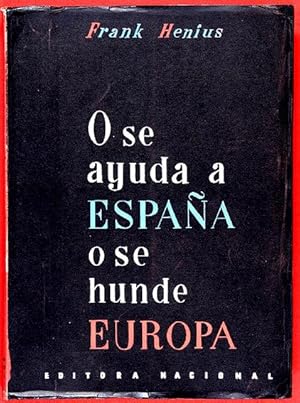 Seller image for O se ayuda a Espaa o se hunde Europa for sale by Lirolay