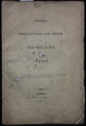 Beiträge zur Erkenntniss und Kritik der Zeusreligion. (=Abhandlungen der philol.-histor. Classe d...