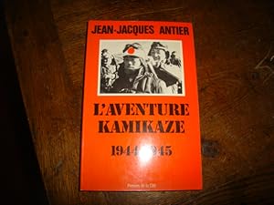Image du vendeur pour L'aventure Kamikaze 1944-1945 mis en vente par Tir  Part
