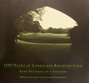Bild des Verkufers fr 100 Years of Landscape Architecture. Some Patterns of a Century. zum Verkauf von Trillium Antiquarian Books