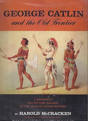 Imagen del vendedor de GEORGE CATLIN AND THE OLD FRONTIER a la venta por Columbia Books, ABAA/ILAB, MWABA