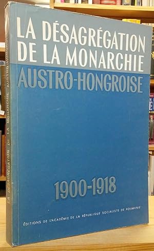 Immagine del venditore per La Dsagrgation de la Monarchie Austro-Hongroise 1900-1918: Communications prsentes  la Confrence des Historiens du 4 au 9 mai 1964 de Budapest venduto da Stephen Peterson, Bookseller