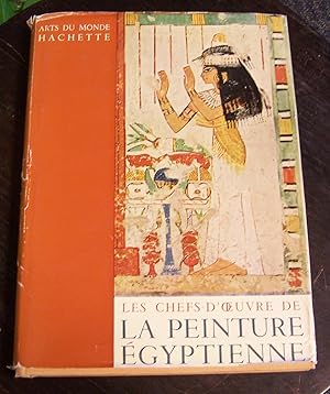 Les Chefs-D'Oeuvre De La Peinture Egyptienne