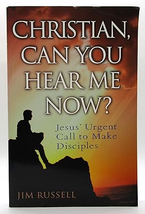 Seller image for Christian, Can You Hear Me Now? - Jesus' Urgent Call to Make Disciples for sale by Book Nook